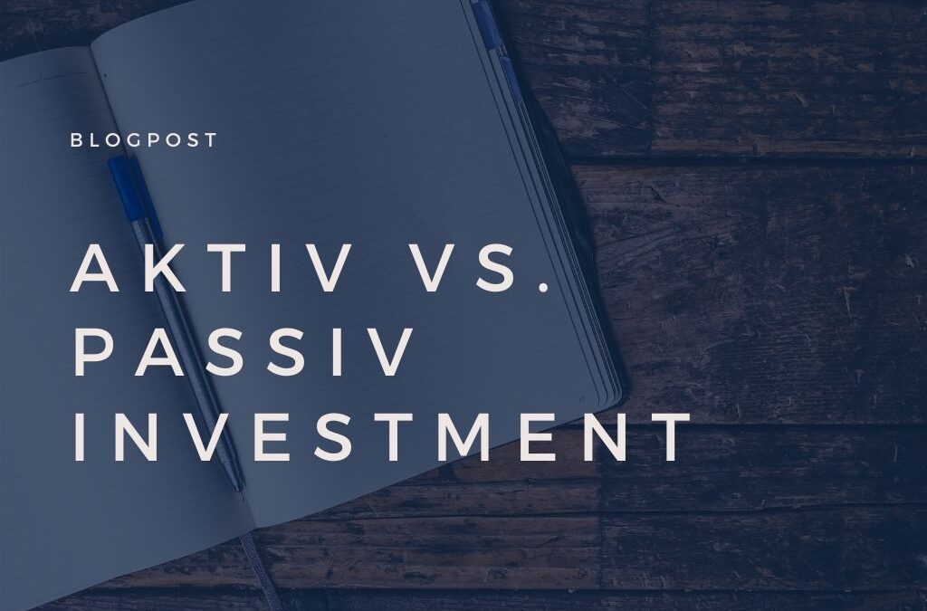 Aktiv vs. Passiv Investment