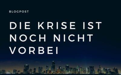 Die Krise ist noch nicht vorbei